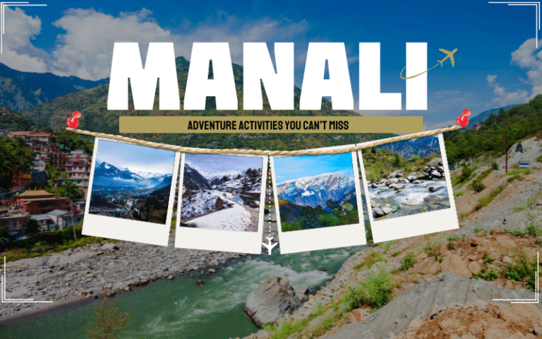 Manali: Adventure Activities You Can’t Miss